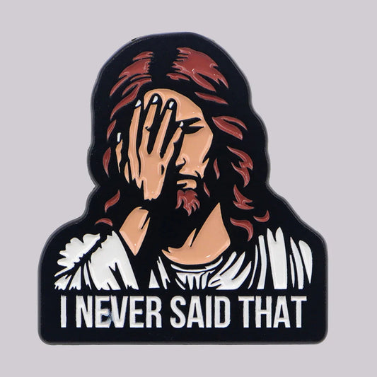 I NEVER SAID THAT – Jesus Enamel Pin Brooch – Vintage Christian Lapel Badge